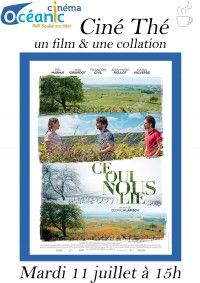 Ciné Thé : Ce qui nous lie