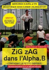 Spectacle ziG zaG dans l'Alpha.B