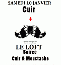 Le Loft - Soirée Cuir et Moustache