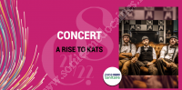 Concert : A Rise To KaTs