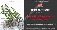 Projetction & Rencontre - le Rabbit Hole