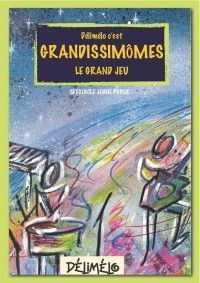 Grandissimômes, le grand jeu