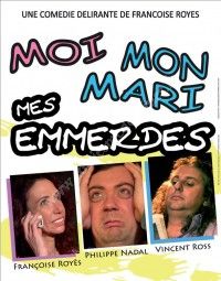 Moi, Mon Mari, Mes Emmerdes