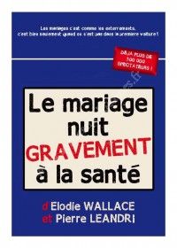 Le Mariage Nuit Gravement à la Santé
