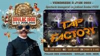 Spectacle Inaugural Tap Factory - Soulac 1900