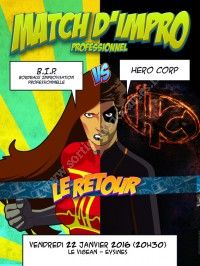 B.I.P. vs Hero Corp : Match d'Impro