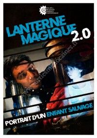 Théâtre : Lanterne magique 2.0 : Portrait d'un enfant sauvage