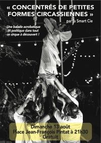 Concentré de Petites Formes circassiennes par la Smart Cie