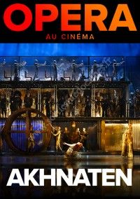Opéra au cinéma : Akhnaten